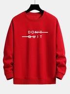 Sweat-shirt à imprimé Don't Quit coupe décontractée™