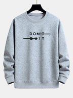 Sweat-shirt à imprimé Don't Quit coupe décontractée™