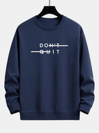 Sweat-shirt à imprimé Don't Quit coupe décontractée™