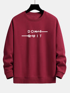 Sweat-shirt à imprimé Don't Quit coupe décontractée™
